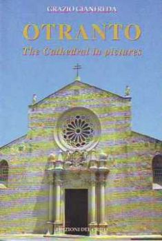 Visualizza i dettagli per OTRANTO THE CATHEDRAL IN PICTURES (ENG) Immagine di OTRANTO THE CATHEDRAL IN PICTURES (ENG)